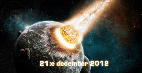 Jordens undergång, den 21:e december 2012?